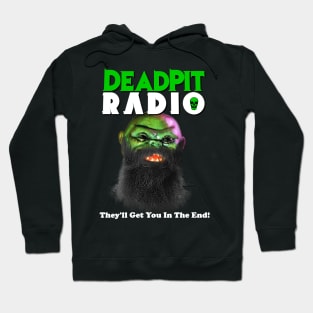 They'll Get You (DEADPIT Radio) Hoodie